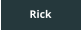 Rick
