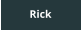 Rick