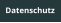 Datenschutz