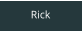 Rick