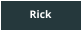Rick